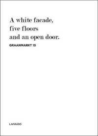 Graanmarkt 13 : A White Facade, 5 Floors and an Open Door