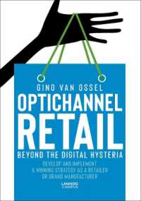Optichannel Retail. Beyond the Digital Hysteria : Develop and Implement a Winning Strategy as a Retailer or Brand Manufacturer