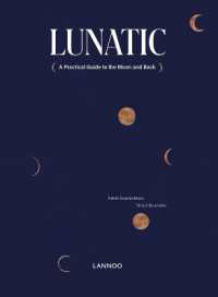 Lunatic : A Practical Guide to the Moon and Back