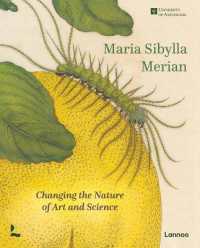 Maria Sibylla Merian : Changing the Nature of Art and Science