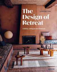 The Design of Retreat : Cabins, Cottages and Hideouts