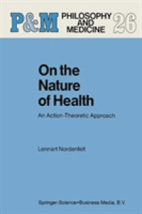 On the Nature of Health : An Action-theoretic Approach (Philosophy and Medicine) （Reprint）