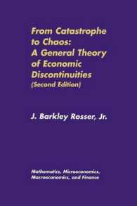 From Catastrophe to Chaos: a General Theory of Economic Discontinuities : Volume I: Mathematics, Microeconomics, Macroeconomics, and Finance （2ND）