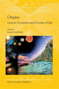 Origins : Genesis, Evolution and Diversity of Life (Cellular Origin, Life in Extreme Habitats and Astrobiology) （Reprint）