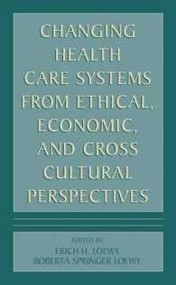 Changing Health Care Systems from Ethical, Economic, and Cross Cultural Perspectives