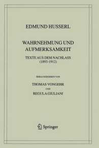 Wahrnehmung Und Aufmerksamkeit : Texte Aus Dem Nachlass (1893-1912) (Husserliana: Edmund Husserl - Gesammelte Werke) （Softcover Reprint of the Original 1st 2004）