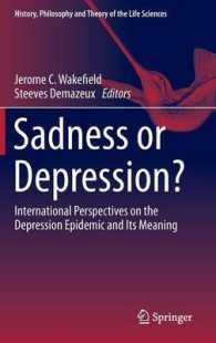 うつ病か悲しみか：国際的学際的視座<br>Sadness or Depression? : International Perspectives on the Depression Epidemic and Its Meaning (History, Philosophy and Theory of the Life Sciences)