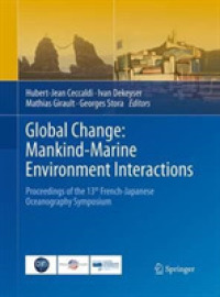 Global Change: Mankind-Marine Environment Interactions : Proceedings of the 13th French-Japanese Oceanography Symposium
