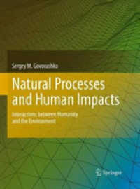 Natural Processes and Human Impacts : Interactions between Humanity and the Environment