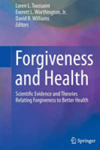 Forgiveness and Health : Scientific Evidence and Theories Relating Forgiveness to Better Health