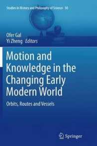 Motion and Knowledge in the Changing Early Modern World : Orbits, Routes and Vessels (Studies in History and Philosophy of Science)