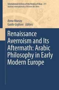 Renaissance Averroism and Its Aftermath: Arabic Philosophy in Early Modern Europe (International Archives of the History of Ideas / Archives Internationales d'histoire des Idees) （2013）