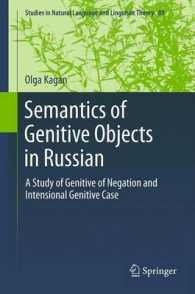 Semantics of Genitive Objects in Russian : A Study of Genitive of Negation and Intensional Genitive Case (Studies in Natural Language and Linguistic Theory) （2013）