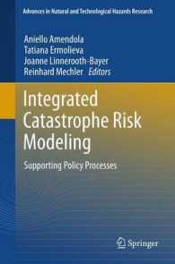Integrated Catastrophe Risk Modeling : Supporting Policy Processes (Advances in Natural and Technological Hazards Research) （2013）