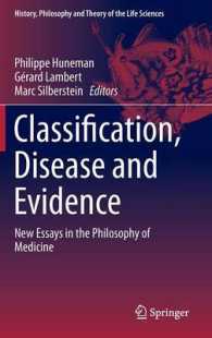 Classification, Disease and Evidence : New Essays in the Philosophy of Medicine (History, Philosophy and Theory of the Life Sciences) （2015）