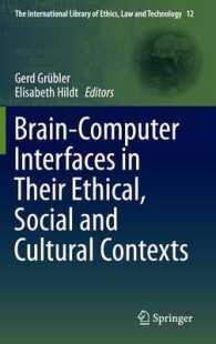 Brain-Computer-Interfaces in their ethical, social and cultural contexts (The International Library of Ethics, Law and Technology) （2014）
