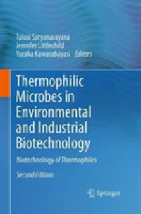 Thermophilic Microbes in Environmental and Industrial Biotechnology : Biotechnology of Thermophiles （2ND）