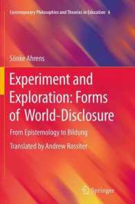 Experiment and Exploration: Forms of World-Disclosure : From Epistemology to Bildung (Contemporary Philosophies and Theories in Education)