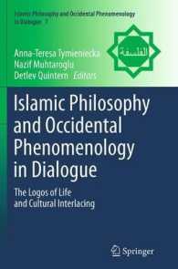 Islamic Philosophy and Occidental Phenomenology in Dialogue : The Logos of Life and Cultural Interlacing (Islamic Philosophy and Occidental Phenomenology in Dialogue)