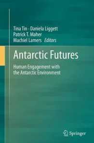 Antarctic Futures : Human Engagement with the Antarctic Environment