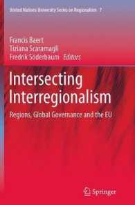 Intersecting Interregionalism : Regions, Global Governance and the EU (United Nations University Series on Regionalism)