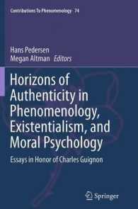 Horizons of Authenticity in Phenomenology, Existentialism, and Moral Psychology : Essays in Honor of Charles Guignon (Contributions to Phenomenology)