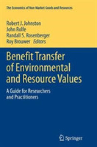 Benefit Transfer of Environmental and Resource Values : A Guide for Researchers and Practitioners (The Economics of Non-market Goods and Resources)