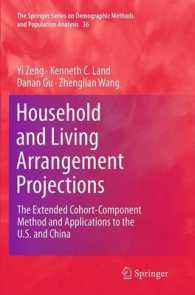 Household and Living Arrangement Projections : The Extended Cohort-Component Method and Applications to the U.S. and China (The Springer Series on Demographic Methods and Population Analysis)