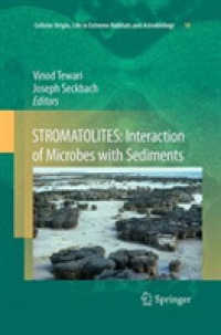 STROMATOLITES: Interaction of Microbes with Sediments (Cellular Origin, Life in Extreme Habitats and Astrobiology)