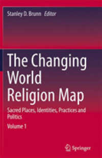 The Changing World Religion Map : Sacred Places, Identities, Practices and Politics