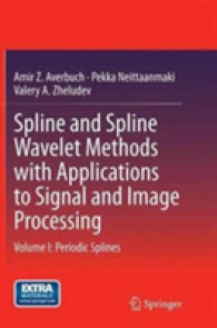 Spline and Spline Wavelet Methods with Applications to Signal and Image Processing : Volume I: Periodic Splines