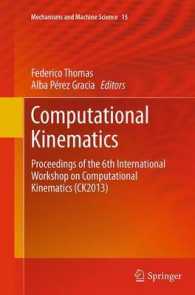 Computational Kinematics : Proceedings of the 6th International Workshop on Computational Kinematics (CK2013) (Mechanisms and Machine Science)