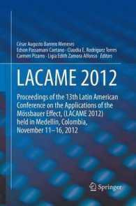LACAME 2012 : Proceedings of the 13th Latin American Conference on the Applications of the Mössbauer Effect, (LACAME 2012) held in Medellin, Colombia, November 11 - 16, 2012