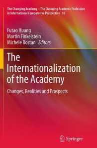 The Internationalization of the Academy : Changes, Realities and Prospects (The Changing Academy - the Changing Academic Profession in International Comparative Perspective)