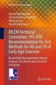 RILEM Technical Committee 195-DTD Recommendation for Test Methods for AD and TD of Early Age Concrete : Round Robin Documentation Report: Program, Test Results and Statistical Evaluation (Rilem State-of-the-art Reports)