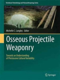 Osseous Projectile Weaponry : Towards an Understanding of Pleistocene Cultural Variability (Vertebrate Paleobiology and Paleoanthropology)