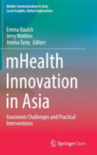mHealth Innovation in Asia : Grassroots Challenges and Practical Interventions (Mobile Communication in Asia: Local Insights, Global Implications)