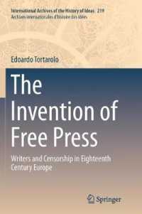 The Invention of Free Press : Writers and Censorship in Eighteenth Century Europe (International Archives of the History of Ideas / Archives Internationales d'histoire des Idees)