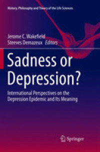 Sadness or Depression? : International Perspectives on the Depression Epidemic and Its Meaning (History, Philosophy and Theory of the Life Sciences)