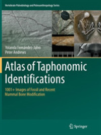 Atlas of Taphonomic Identifications : 1001+ Images of Fossil and Recent Mammal Bone Modification (Vertebrate Paleobiology and Paleoanthropology)