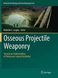 Osseous Projectile Weaponry : Towards an Understanding of Pleistocene Cultural Variability (Vertebrate Paleobiology and Paleoanthropology)
