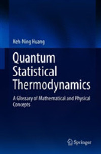 量子統計熱力学：数理・物理概念用語集<br>Quantum Statistical Thermodynamics : A Glossary of Mathematical and Physical Concepts