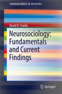 Neurosociology: Fundamentals and Current Findings (Springerbriefs in Sociology)