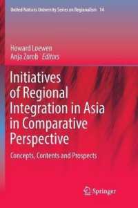 Initiatives of Regional Integration in Asia in Comparative Perspective : Concepts, Contents and Prospects (United Nations University Series on Regionalism)