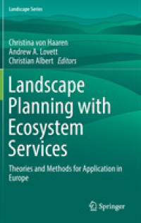 Landscape Planning with Ecosystem Services : Theories and Methods for Application in Europe (Landscape Series)