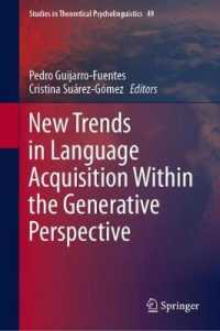 生成文法の視座からの言語獲得研究の新潮流<br>New Trends in Language Acquisition within the Generative Perspective (Studies in Theoretical Psycholinguistics)