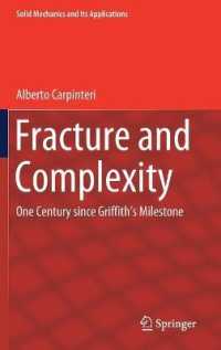 Fracture and Complexity : One Century since Griffith's Milestone (Solid Mechanics and Its Applications)