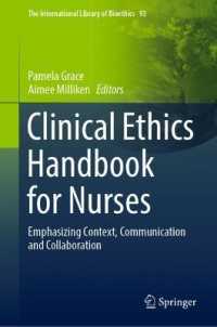 看護師のための臨床倫理ハンドブック<br>Clinical Ethics Handbook for Nurses : Emphasizing Context, Communication and Collaboration (The International Library of Bioethics)