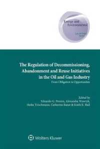 The Regulation of Decommissioning, Abandonment and Reuse Initiatives in the Oil and Gas Industry : From Obligation to Opportunities