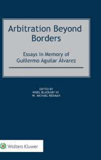 Arbitration Beyond Borders : Essays in Memory of Guillermo Aguilar Álvarez